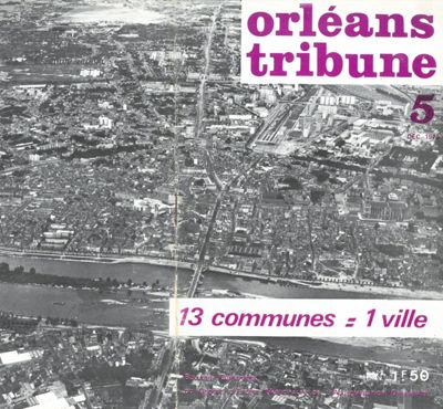Orléans et son agglomération. 1960-1980 : 2 décennies d'une profonde transformation illustrée par les archives photographiques du GEMAO 